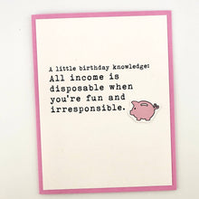 Load image into Gallery viewer, Income is Disposable birthday card