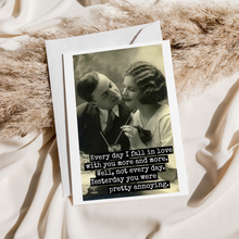Load image into Gallery viewer, Funny Greeting Card. Every Day I Fall In Love With You...