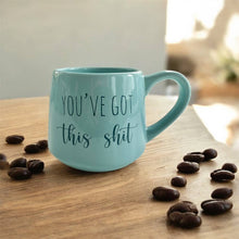 Load image into Gallery viewer, You've Got This Shit Mug