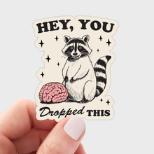 Load image into Gallery viewer, Hey You Dropped This Sticker - raccoon, trash panda,
