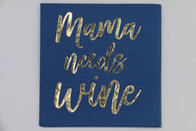 Load image into Gallery viewer, Funny Cocktail Napkins | Mama Needs Wine - Foil - 20ct