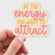 Load image into Gallery viewer, Be The Energy Sticker - positive, mental health, affirmation