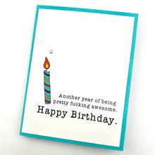 Load image into Gallery viewer, Birthday Another Year Being Fucking Awesome Card