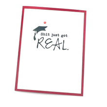 Load image into Gallery viewer, Graduation Shit Just Got Real card