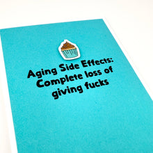 Load image into Gallery viewer, Aging Side Effects birthday card