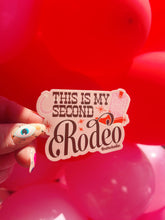 Load image into Gallery viewer, This is My Second Rodeo Funny Waterproof Sticker