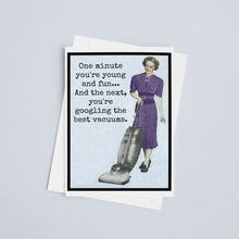 Load image into Gallery viewer, Funny Card. One Minute You're Young And Fun... Googling