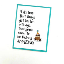 Load image into Gallery viewer, Birthday Better with Age Fucking Amazing Card