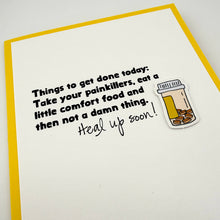 Load image into Gallery viewer, Pain Killers and Comfort Food get well card