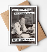 Load image into Gallery viewer, Funny Retirement Card - Not a You problem