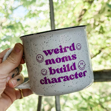 Load image into Gallery viewer, Weird Moms Build Character Campfire Mug