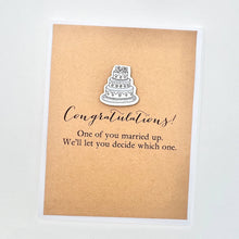 Load image into Gallery viewer, Wedding One of You Married Up Card