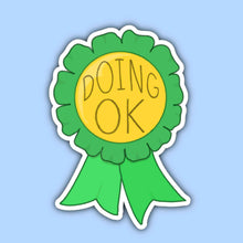 Load image into Gallery viewer, Doing Ok Sticker