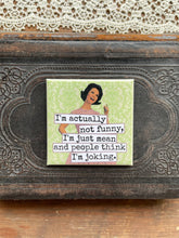 Load image into Gallery viewer, I'm Actually Not Funny... Fridge Magnet