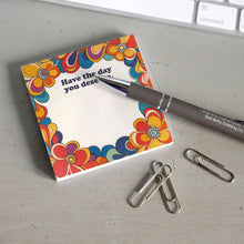 Load image into Gallery viewer, Have the Day You Deserve - Funny Sticky Note Pad
