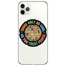 Load image into Gallery viewer, Only as Cool as You Treat People High Quality Vinyl Sticker
