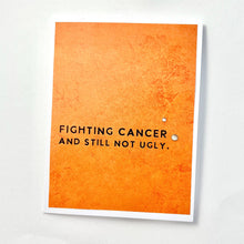 Load image into Gallery viewer, Get Well Fighting Cancer Not Ugly card

