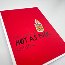 Load image into Gallery viewer, Hot as Fuck birthday card 
