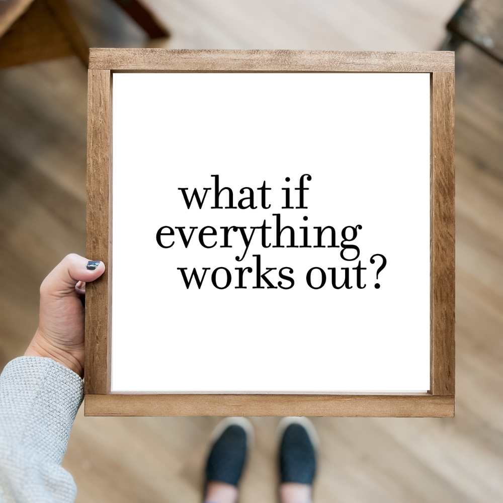 What If Everything Works Out? | Wall Decor