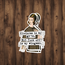 Load image into Gallery viewer, Funny STICKER. Kindness Is My Go-To, But Fuck Off Is My...
