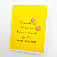 Load image into Gallery viewer, Sympathy This Sucks and I'm Sad Card
