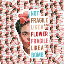 Load image into Gallery viewer, Not Fragile Like a Flower Sticker - Water Resistant
