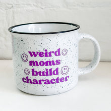 Load image into Gallery viewer, Weird Moms Build Character Campfire Mug
