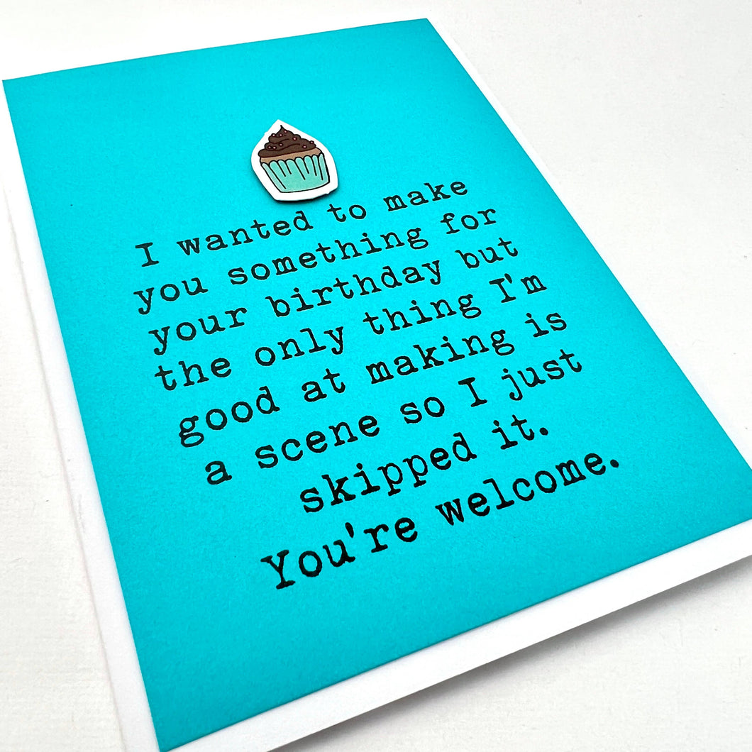 Birthday Good at Making a Scene card