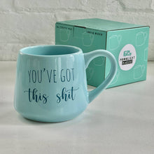 Load image into Gallery viewer, You've Got This Shit Mug
