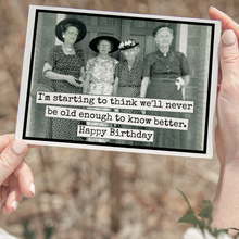 Load image into Gallery viewer, Funny Birthday Card. We'll Never Be Old Enough. Vintage
