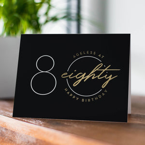 Ageless 80 Birthday Card – Age and Milestone Birthday Card