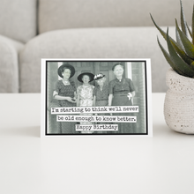 Load image into Gallery viewer, Funny Birthday Card. We'll Never Be Old Enough. Vintage
