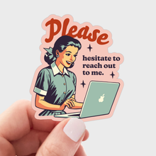 Load image into Gallery viewer, Please Hesitate to Reach Out To Me Sticker - introvert
