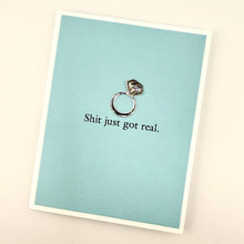 Load image into Gallery viewer, Bridal Shower Engagement Wedding Shit Just Got Real Card
