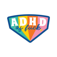 Load image into Gallery viewer, ADHD as Fuck Mental Health High Quality Vinyl Sticker
