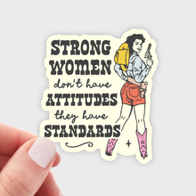 Load image into Gallery viewer, Strong Women Don't Have Attitudes They Have Standard Sticker
