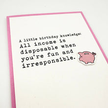 Load image into Gallery viewer, Income is Disposable birthday card
