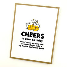 Load image into Gallery viewer, Cheers Make a Big Freakin’ Deal birthday card
