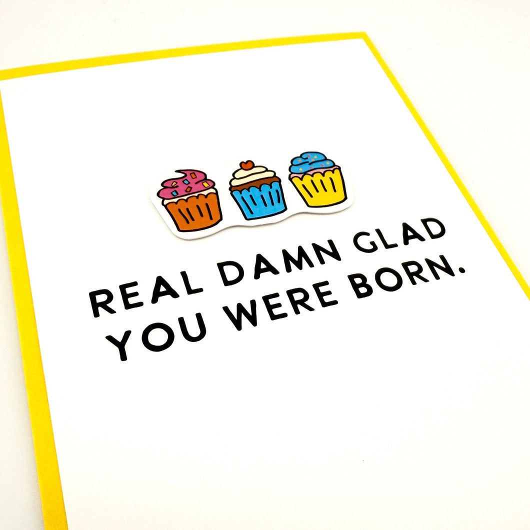 Real Damn Glad birthday card