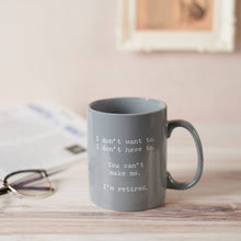 Load image into Gallery viewer, I'm Retired Mug
