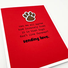 Load image into Gallery viewer, Dumb that Dogs Don’t Live Forever pet death card
