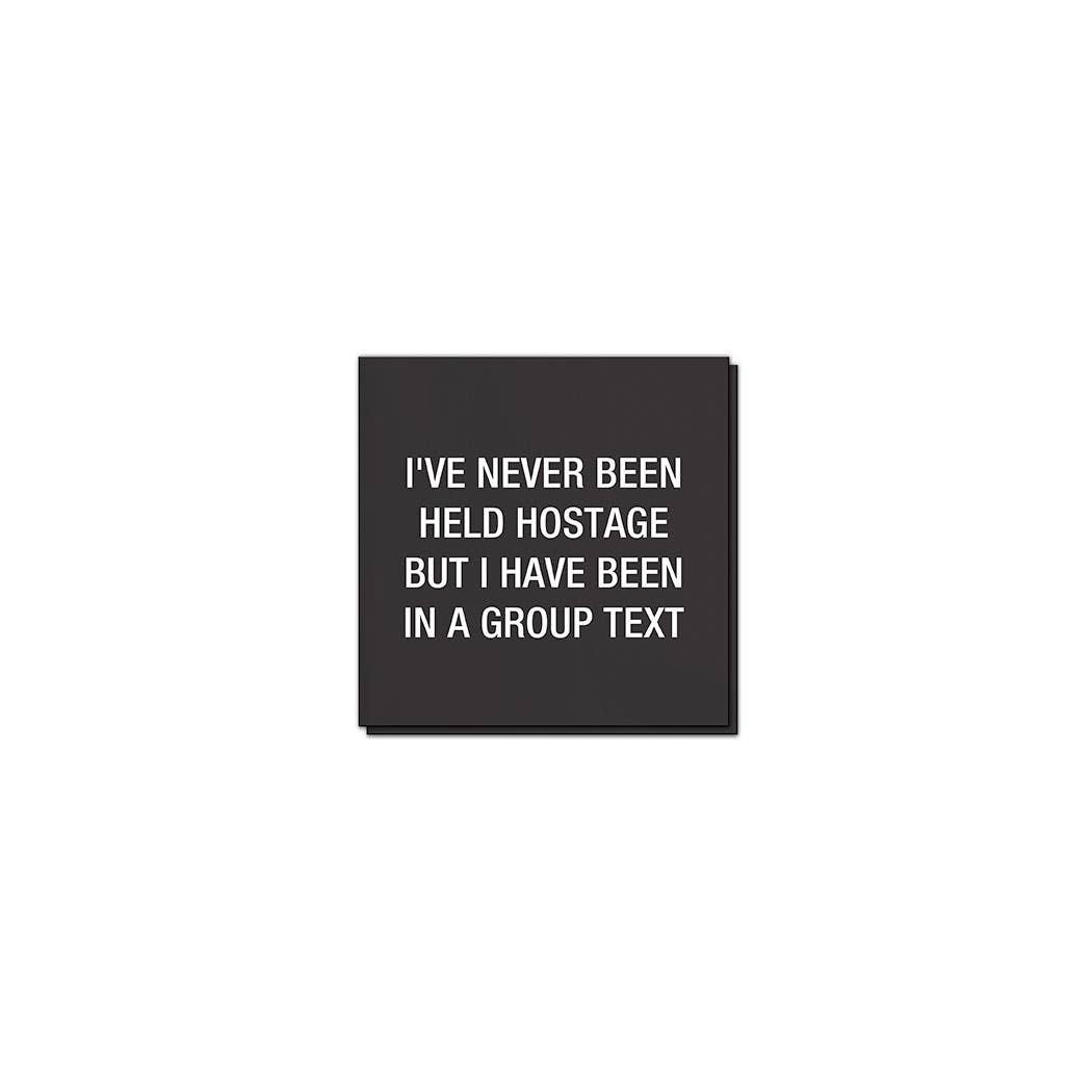 I've never been held hostage Cocktail Napkins