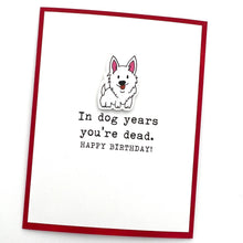 Load image into Gallery viewer, Birthday Dog Years Dead Card
