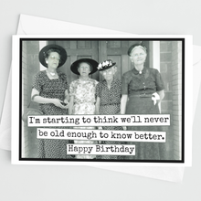 Load image into Gallery viewer, Funny Birthday Card. We'll Never Be Old Enough. Vintage
