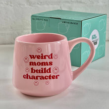 Load image into Gallery viewer, Funny Mug - Weird Moms Build Character - 16oz - Mother&#39;s Day
