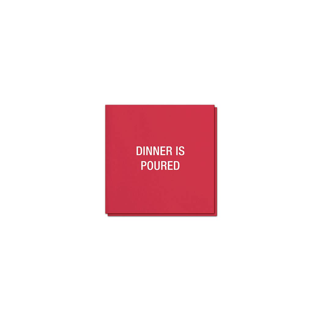Dinner is poured. Cocktail Napkins