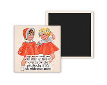 Load image into Gallery viewer, My Mom Said We Can Stay Up Late Magnet
