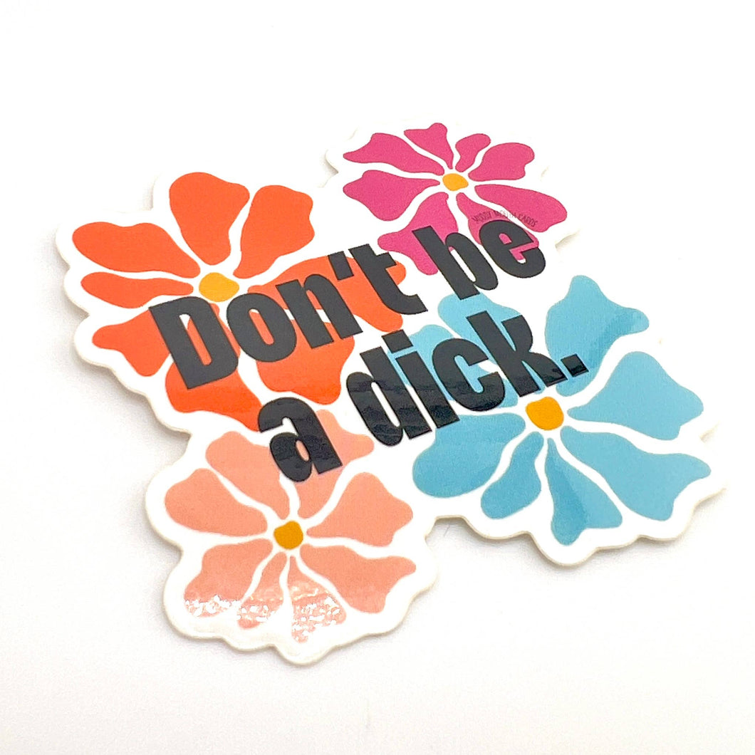 Don’t be a Dick vinyl sticker 