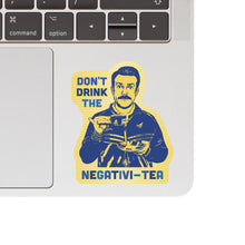 Load image into Gallery viewer, Don't Drink the Negativity Tea High Quality Vinyl Sticker

