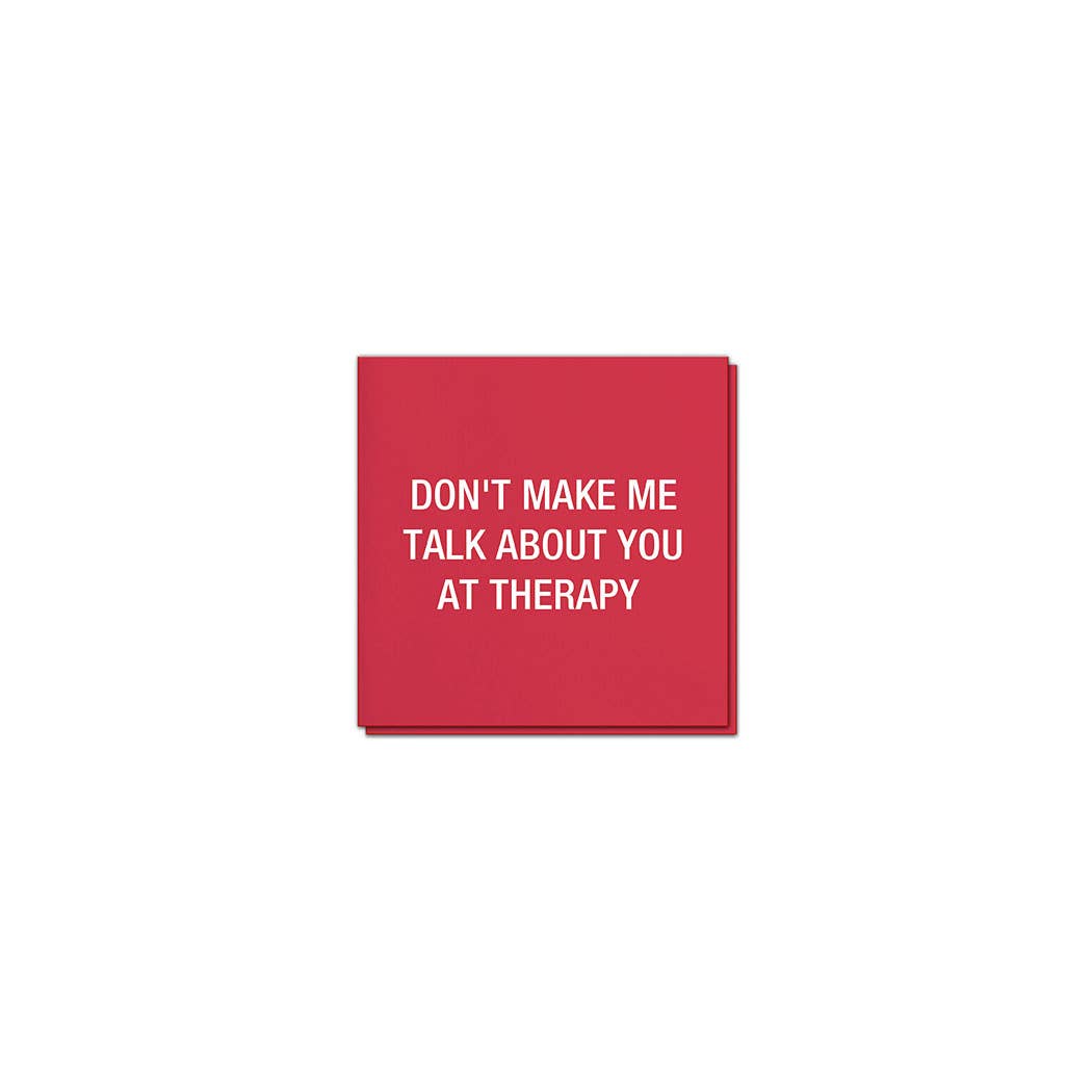 Don't make me talk about you at therapy Cocktail Napkins